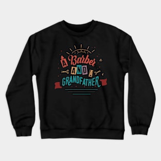 A Barber and A grandfather Crewneck Sweatshirt